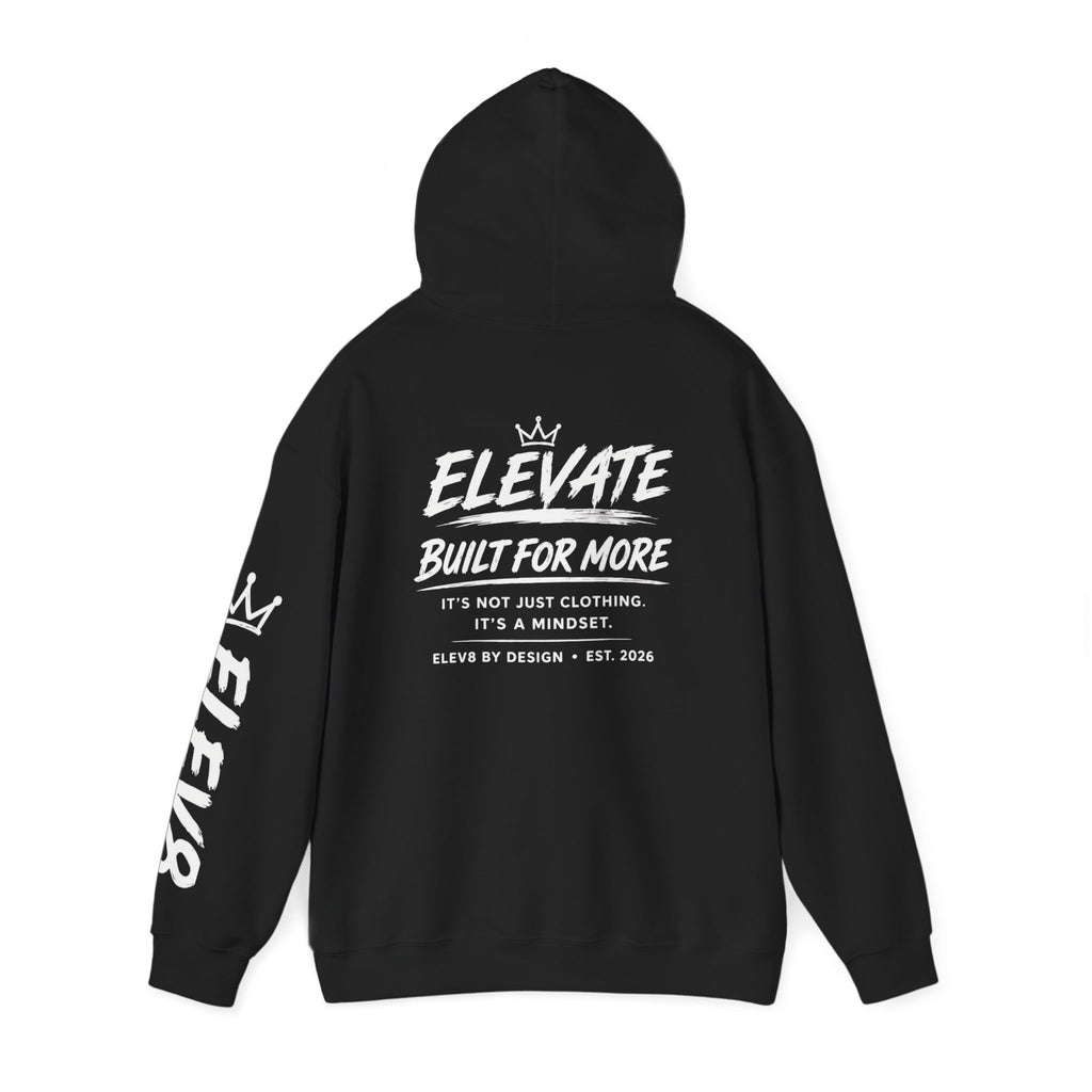ELEV8 BY DESIGN™ Built for More Premium Hoodie