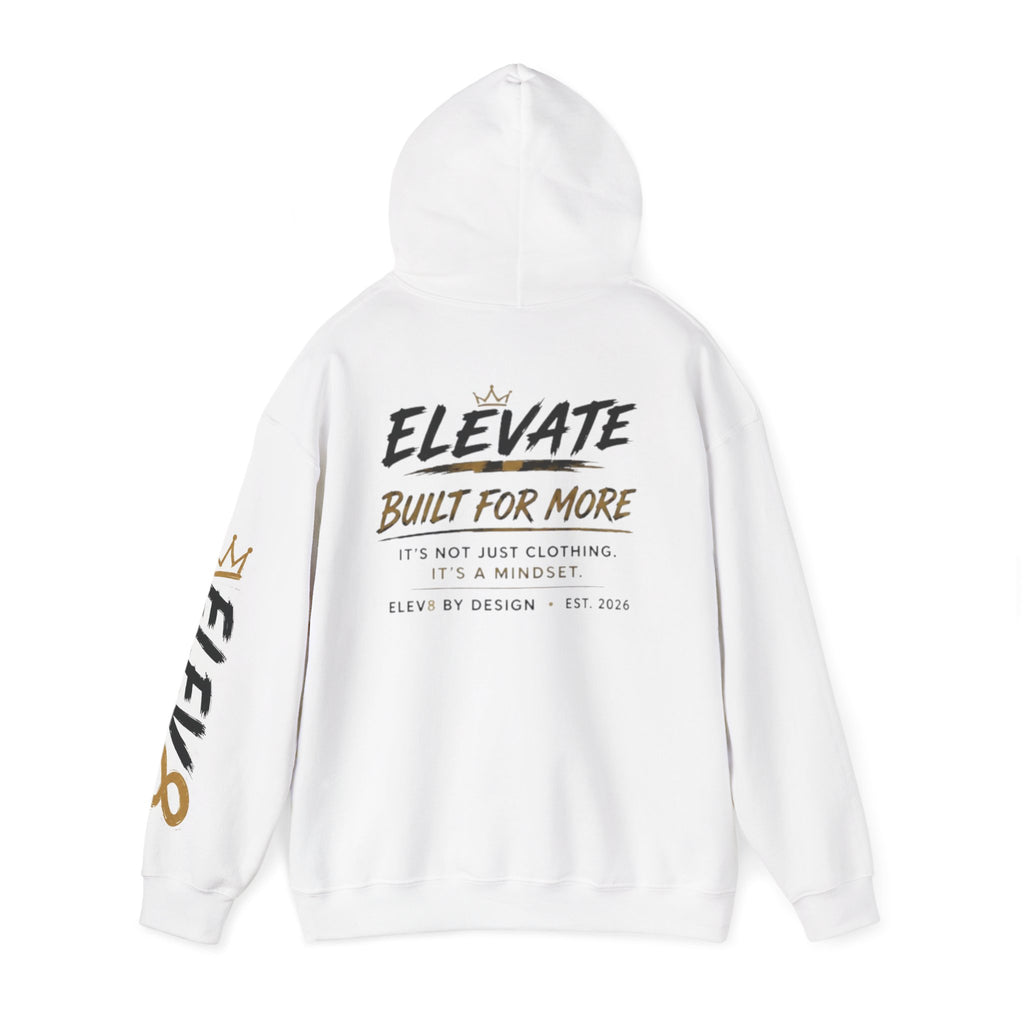 ELEV8 BY DESIGN™ Built for More Premium Hoodie
