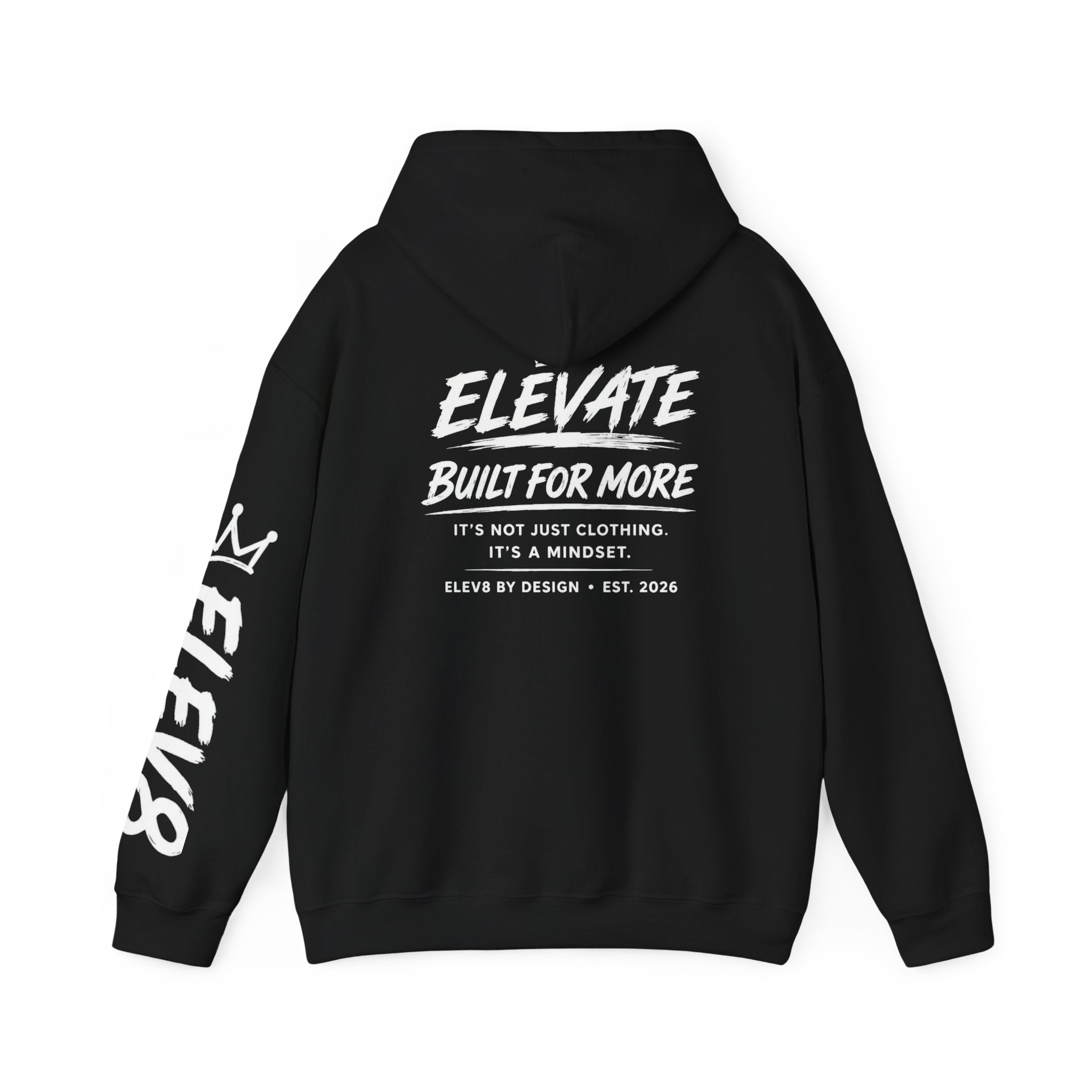 ELEV8 BY DESIGN™ Built for More Premium Hoodie