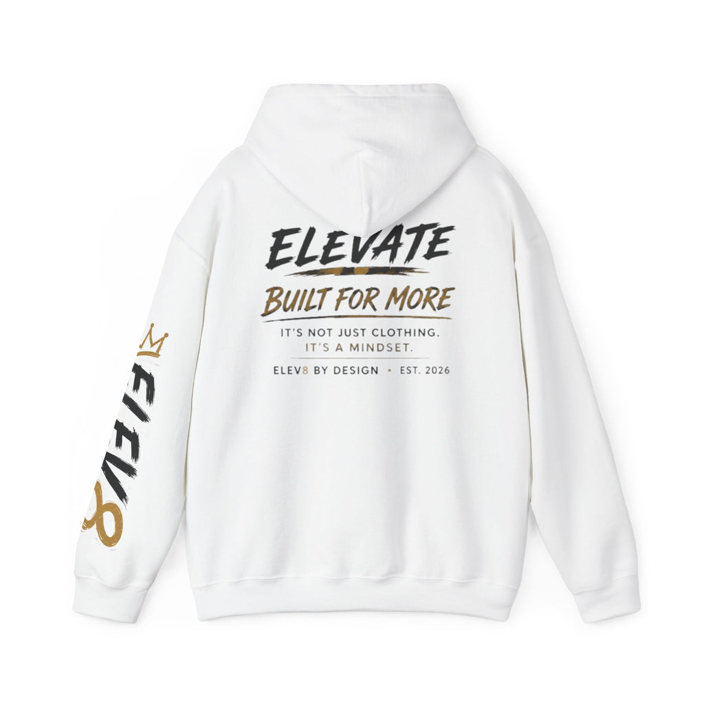 ELEV8 BY DESIGN™ Built for More Premium Hoodie