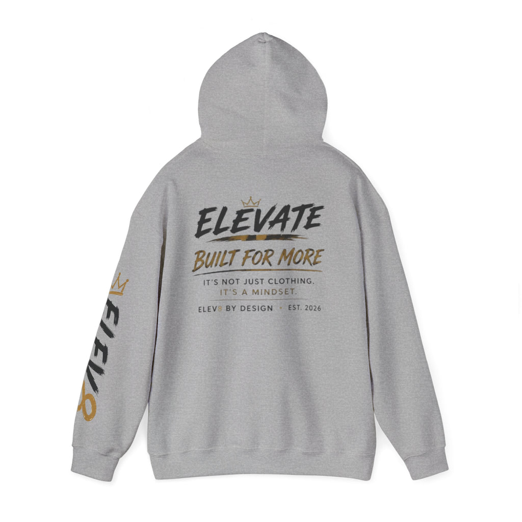 ELEV8 BY DESIGN™ Built for More Premium Hoodie